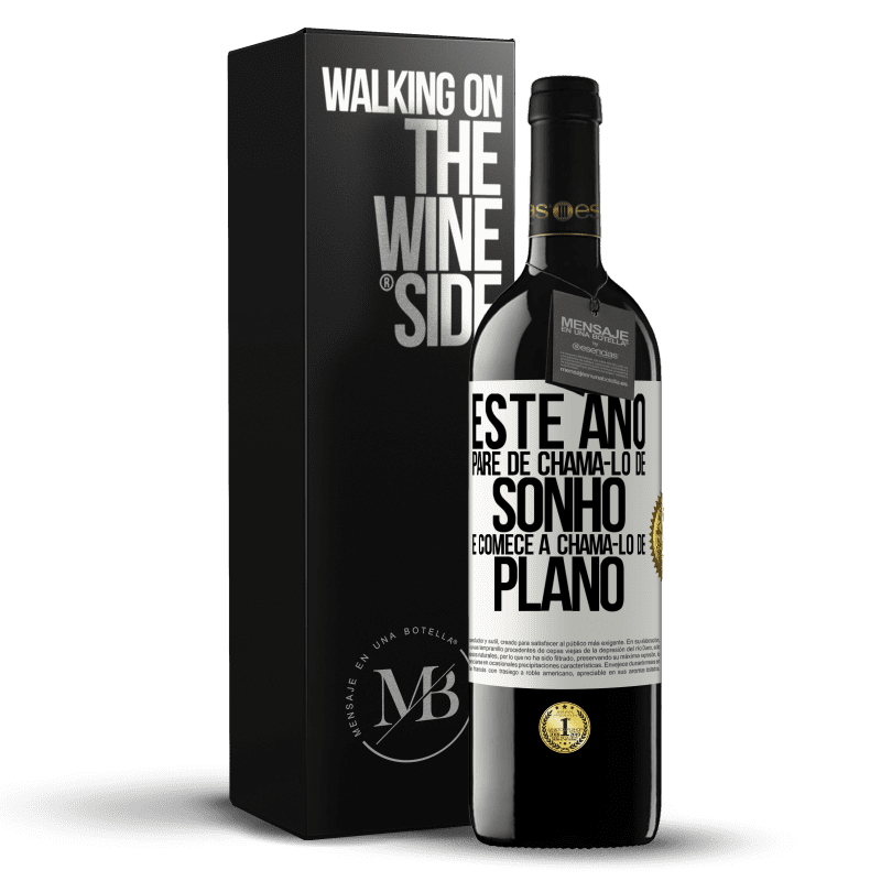 39,95 € Envio grátis | Vinho tinto Edição RED MBE Reserva Este ano, pare de chamá-lo de sonho e comece a chamá-lo de plano Etiqueta Branca. Etiqueta personalizável Reserva 12 Meses Colheita 2015 Tempranillo