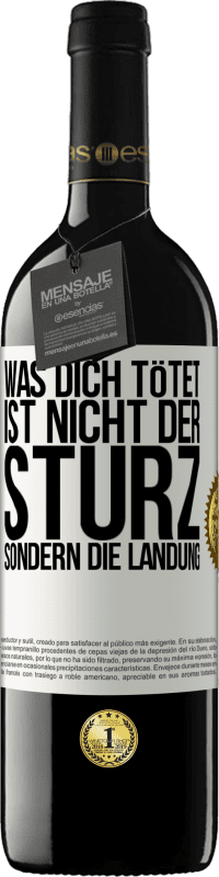 39,95 € Kostenloser Versand | Rotwein RED Ausgabe MBE Reserve Was dich tötet, ist nicht der Sturz, sondern die Landung Weißes Etikett. Anpassbares Etikett Reserve 12 Monate Ernte 2014 Tempranillo