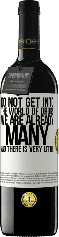 «Не попадай в мир наркотиков ... Нас уже много и очень мало» Издание RED MBE Бронировать