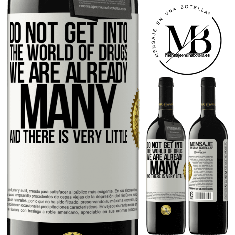 24,95 € Free Shipping | Red Wine RED Edition Crianza 6 Months Do not get into the world of drugs ... We are already many and there is very little White Label. Customizable label Aging in oak barrels 6 Months Harvest 2019 Tempranillo