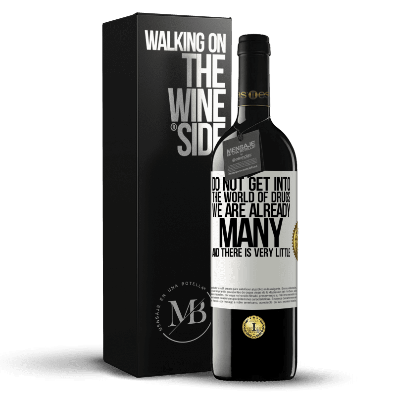 39,95 € Free Shipping | Red Wine RED Edition MBE Reserve Do not get into the world of drugs ... We are already many and there is very little White Label. Customizable label Reserve 12 Months Harvest 2014 Tempranillo