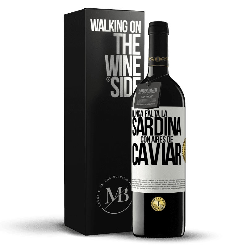 39,95 € Envío gratis | Vino Tinto Edición RED MBE Reserva Nunca falta la sardina con aires de caviar Etiqueta Blanca. Etiqueta personalizable Reserva 12 Meses Cosecha 2015 Tempranillo