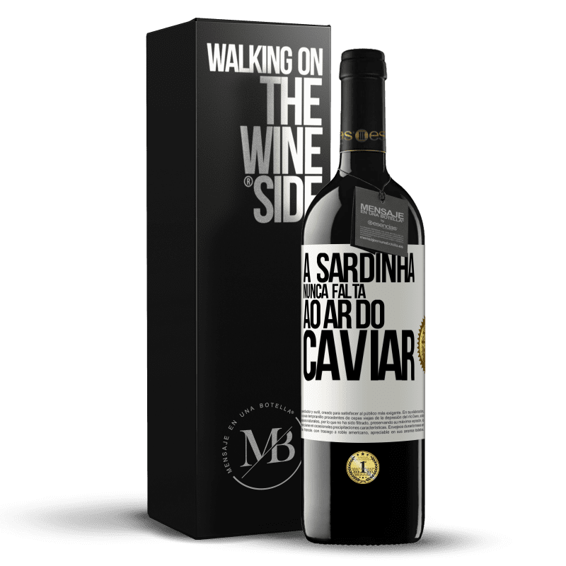 39,95 € Envio grátis | Vinho tinto Edição RED MBE Reserva A sardinha nunca falta ao ar do caviar Etiqueta Branca. Etiqueta personalizável Reserva 12 Meses Colheita 2015 Tempranillo