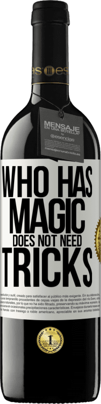 39,95 € | Red Wine RED Edition MBE Reserve Who has magic does not need tricks White Label. Customizable label Reserve 12 Months Harvest 2014 Tempranillo