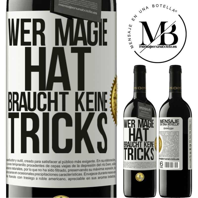 39,95 € Kostenloser Versand | Rotwein RED Ausgabe MBE Reserve Wer Magie hat, braucht keine Tricks Weißes Etikett. Anpassbares Etikett Reserve 12 Monate Ernte 2016 Tempranillo