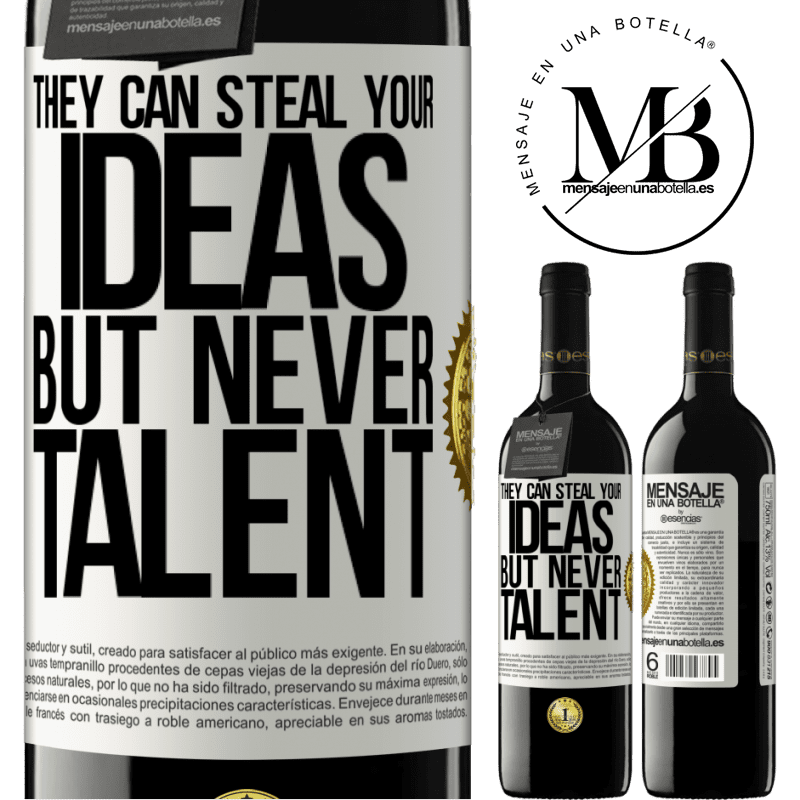 24,95 € Free Shipping | Red Wine RED Edition Crianza 6 Months They can steal your ideas but never talent White Label. Customizable label Aging in oak barrels 6 Months Harvest 2019 Tempranillo