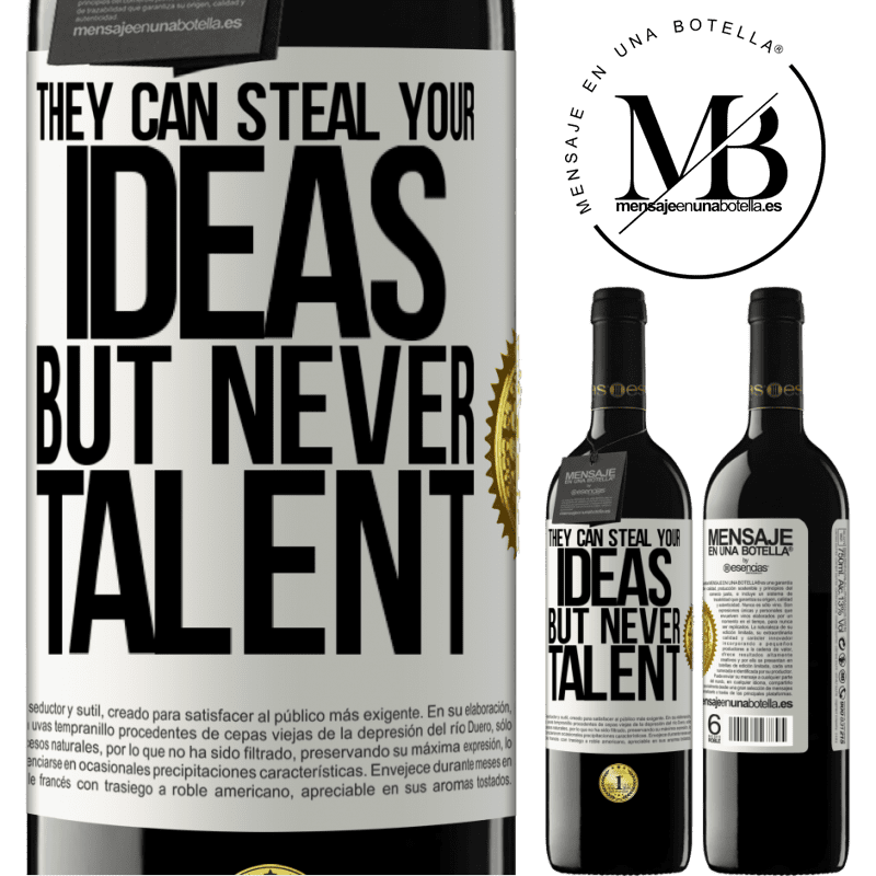 39,95 € Free Shipping | Red Wine RED Edition MBE Reserve They can steal your ideas but never talent White Label. Customizable label Reserve 12 Months Harvest 2015 Tempranillo