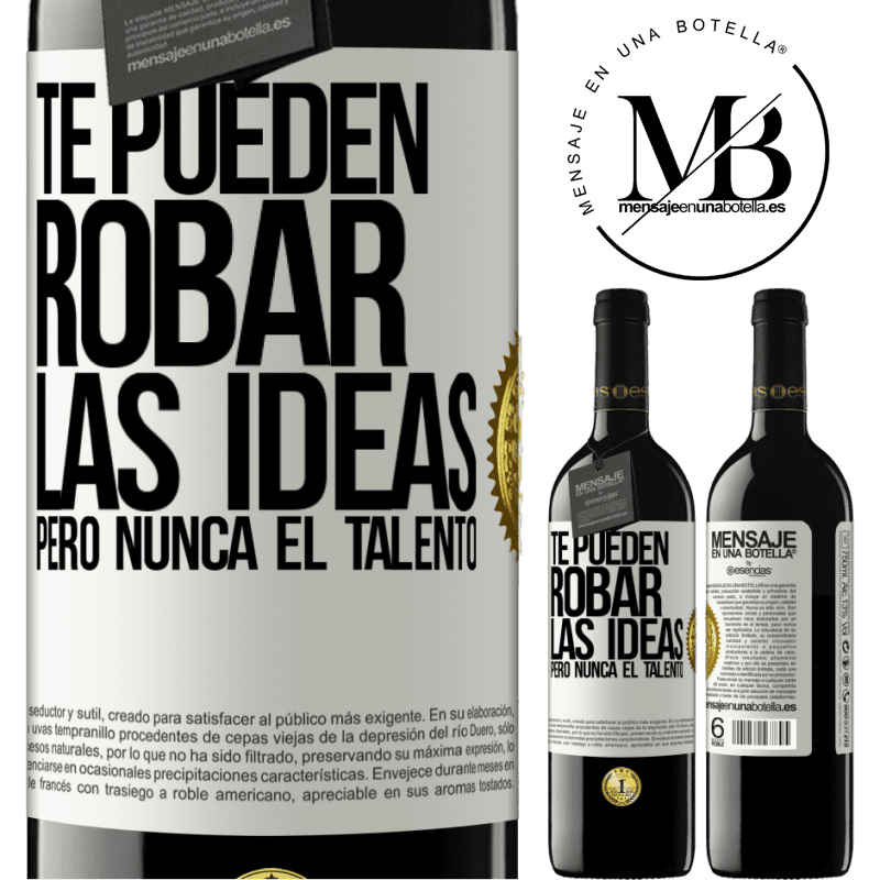 39,95 € Envío gratis | Vino Tinto Edición RED MBE Reserva Te pueden robar las ideas pero nunca el talento Etiqueta Blanca. Etiqueta personalizable Reserva 12 Meses Cosecha 2015 Tempranillo