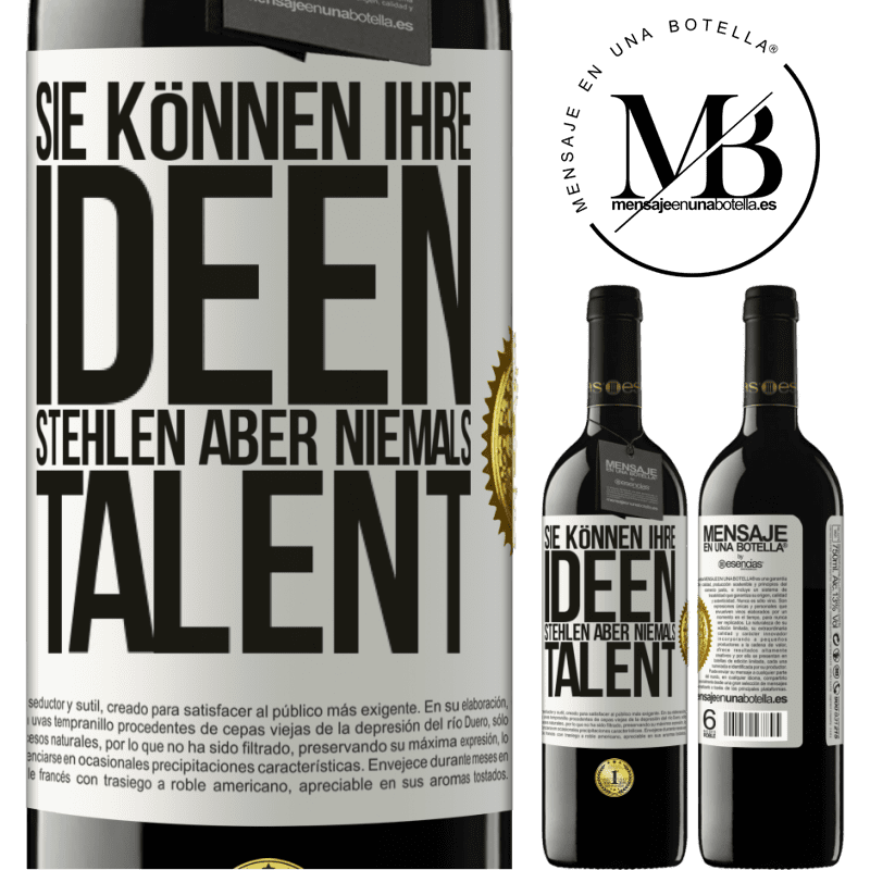 39,95 € Kostenloser Versand | Rotwein RED Ausgabe MBE Reserve Sie können deine Ideen stehlen, aber niemals dein Talent Weißes Etikett. Anpassbares Etikett Reserve 12 Monate Ernte 2015 Tempranillo