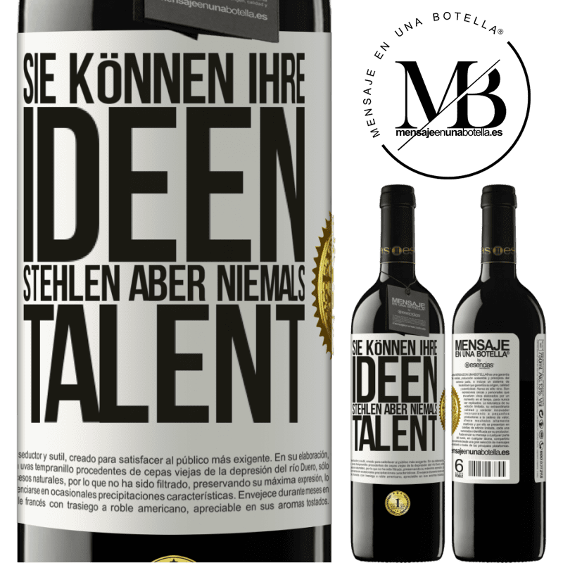 39,95 € Kostenloser Versand | Rotwein RED Ausgabe MBE Reserve Sie können deine Ideen stehlen, aber niemals dein Talent Weißes Etikett. Anpassbares Etikett Reserve 12 Monate Ernte 2016 Tempranillo