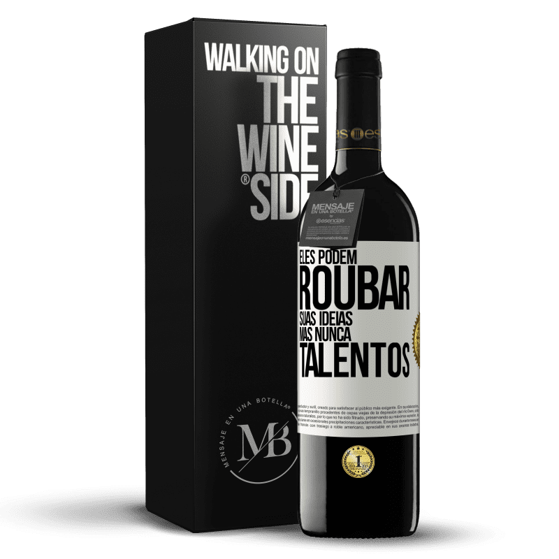 39,95 € Envio grátis | Vinho tinto Edição RED MBE Reserva Eles podem roubar suas idéias, mas nunca talentos Etiqueta Branca. Etiqueta personalizável Reserva 12 Meses Colheita 2015 Tempranillo