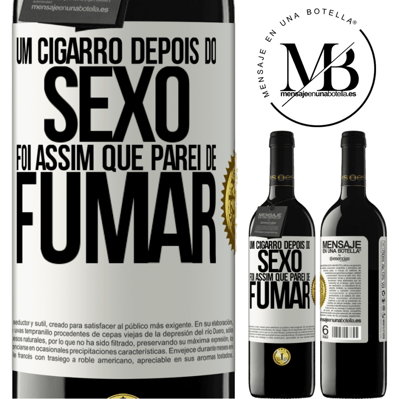 39,95 € Envio grátis | Vinho tinto Edição RED MBE Reserva Um cigarro depois do sexo. Foi assim que parei de fumar Etiqueta Branca. Etiqueta personalizável Reserva 12 Meses Colheita 2016 Tempranillo
