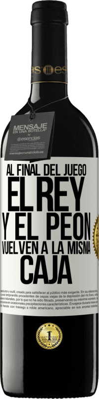 39,95 € | Vino Tinto Edición RED MBE Reserva Al final del juego, el rey y el peón vuelven a la misma caja Etiqueta Blanca. Etiqueta personalizable Reserva 12 Meses Cosecha 2015 Tempranillo