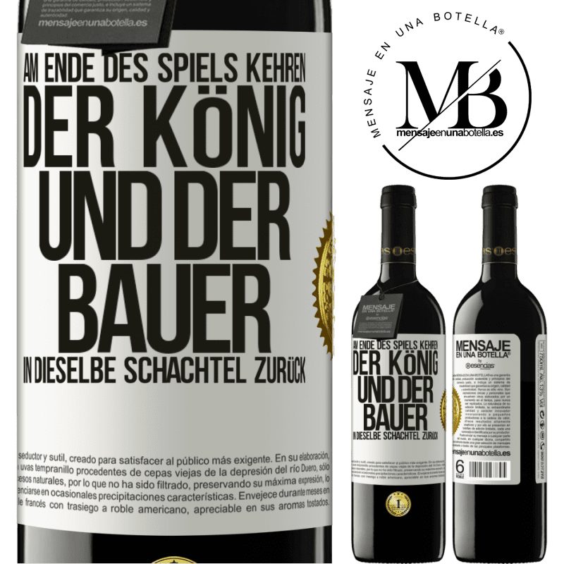 39,95 € Kostenloser Versand | Rotwein RED Ausgabe MBE Reserve Am Ende des Spiels kehren der König und der Bauer in dieselbe Schachtel zurück Weißes Etikett. Anpassbares Etikett Reserve 12 Monate Ernte 2014 Tempranillo