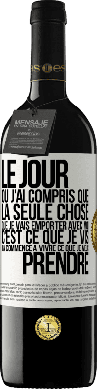 39,95 € Envoi gratuit | Vin rouge Édition RED MBE Réserve Le jour où j'ai compris que la seule chose que je vais emporter avec moi c'est ce que je vis j'ai commencé à vivre ce que je veu Étiquette Blanche. Étiquette personnalisable Réserve 12 Mois Récolte 2016 Tempranillo
