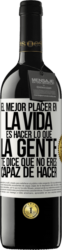 «El mejor placer en la vida es hacer lo que la gente te dice que no eres capaz de hacer» Edición RED MBE Reserva
