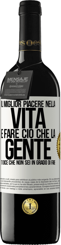 39,95 € Spedizione Gratuita | Vino rosso Edizione RED MBE Riserva Il miglior piacere nella vita è fare ciò che la gente ti dice che non sei in grado di fare Etichetta Bianca. Etichetta personalizzabile Riserva 12 Mesi Raccogliere 2014 Tempranillo