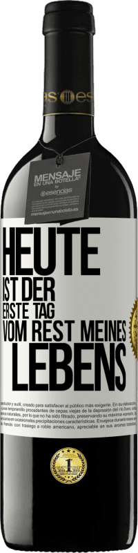 39,95 € Kostenloser Versand | Rotwein RED Ausgabe MBE Reserve Heute ist der erste Tag vom Rest meines Lebens Weißes Etikett. Anpassbares Etikett Reserve 12 Monate Ernte 2016 Tempranillo