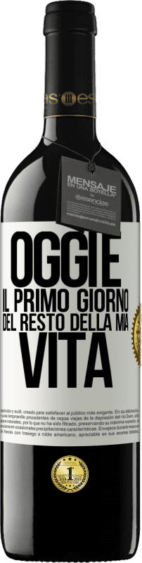 39,95 € Spedizione Gratuita | Vino rosso Edizione RED MBE Riserva Oggi è il primo giorno del resto della mia vita Etichetta Bianca. Etichetta personalizzabile Riserva 12 Mesi Raccogliere 2016 Tempranillo