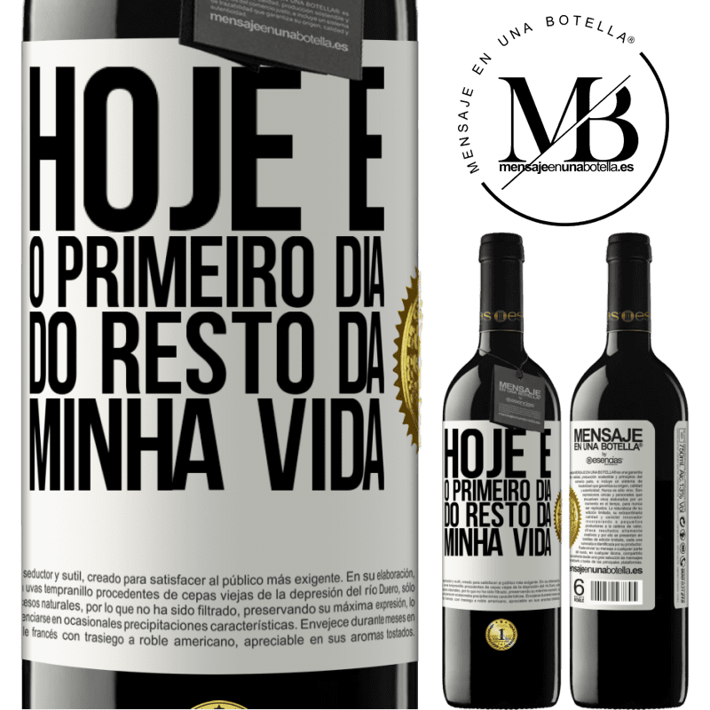 39,95 € Envio grátis | Vinho tinto Edição RED MBE Reserva Hoje é o primeiro dia do resto da minha vida Etiqueta Branca. Etiqueta personalizável Reserva 12 Meses Colheita 2014 Tempranillo