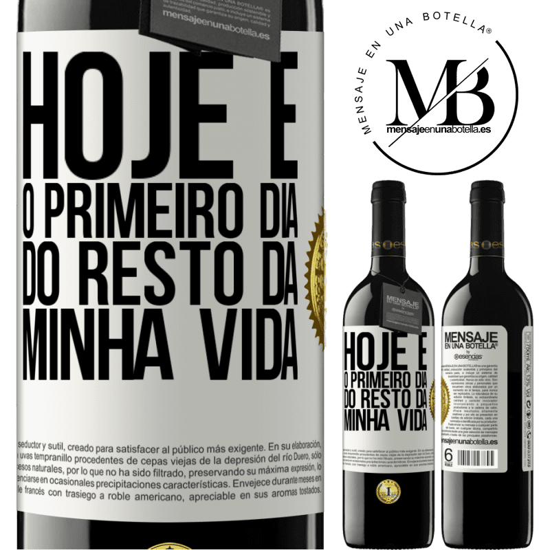 39,95 € Envio grátis | Vinho tinto Edição RED MBE Reserva Hoje é o primeiro dia do resto da minha vida Etiqueta Branca. Etiqueta personalizável Reserva 12 Meses Colheita 2016 Tempranillo
