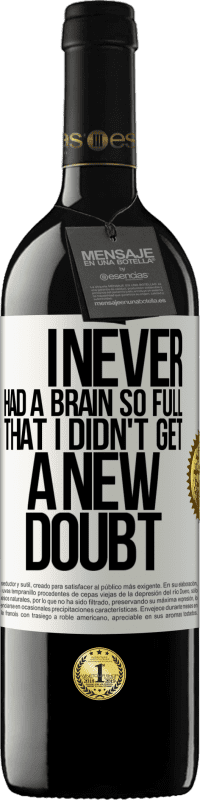 «У меня никогда не было такого полного мозга, чтобы я не получил новое сомнение» Издание RED MBE Бронировать