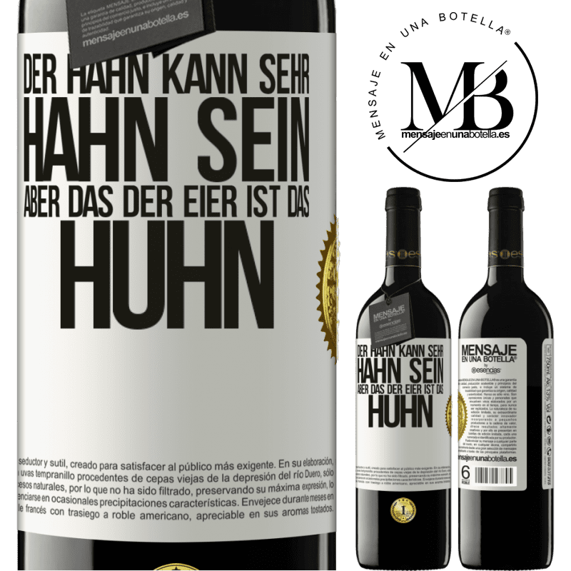 39,95 € Kostenloser Versand | Rotwein RED Ausgabe MBE Reserve Der Hahn kann sehr Hahn sein, aber das der Eier ist das Huhn Weißes Etikett. Anpassbares Etikett Reserve 12 Monate Ernte 2015 Tempranillo