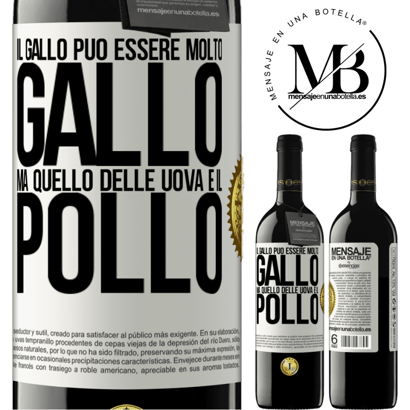 39,95 € Spedizione Gratuita | Vino rosso Edizione RED MBE Riserva Il gallo può essere molto gallo, ma quello delle uova è il pollo Etichetta Bianca. Etichetta personalizzabile Riserva 12 Mesi Raccogliere 2015 Tempranillo