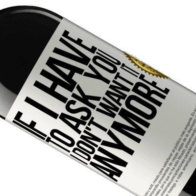 Unique & Personal Expressions. «If I have to ask you, I don't want it anymore» RED Edition MBE Reserve