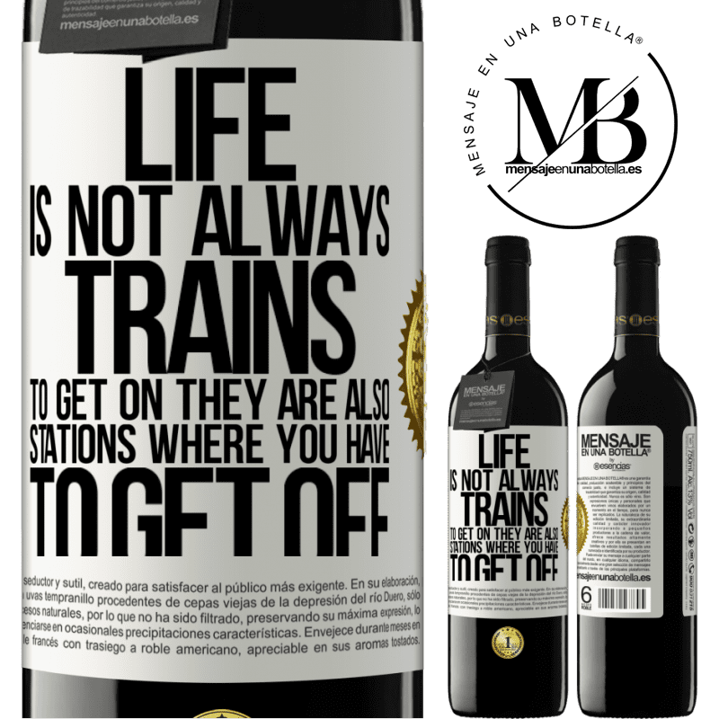39,95 € Free Shipping | Red Wine RED Edition MBE Reserve Life is not always trains to get on, they are also stations where you have to get off White Label. Customizable label Reserve 12 Months Harvest 2015 Tempranillo