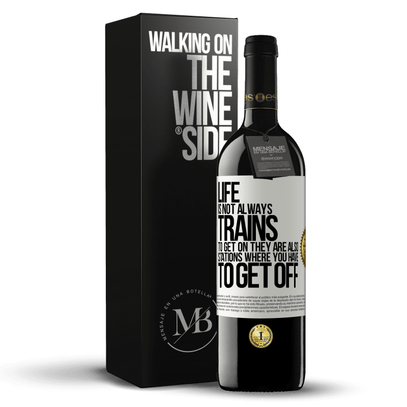 39,95 € Free Shipping | Red Wine RED Edition MBE Reserve Life is not always trains to get on, they are also stations where you have to get off White Label. Customizable label Reserve 12 Months Harvest 2014 Tempranillo