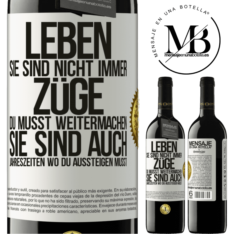 39,95 € Kostenloser Versand | Rotwein RED Ausgabe MBE Reserve Das Leben sind nicht immer Züge, in die man einsteigt, sondern auch Stationen, wo du aussteigen musst Weißes Etikett. Anpassbares Etikett Reserve 12 Monate Ernte 2015 Tempranillo