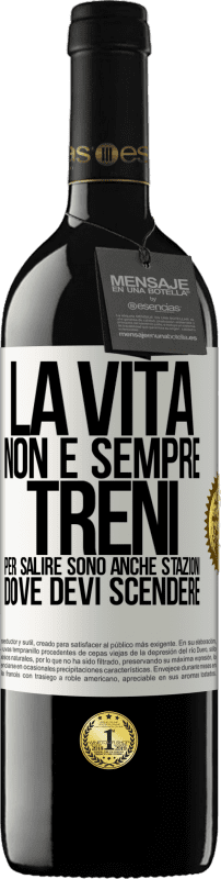 39,95 € Spedizione Gratuita | Vino rosso Edizione RED MBE Riserva La vita non è sempre treni per salire, sono anche stazioni dove devi scendere Etichetta Bianca. Etichetta personalizzabile Riserva 12 Mesi Raccogliere 2014 Tempranillo