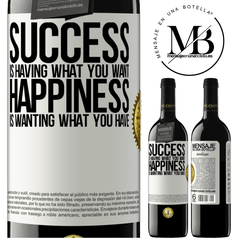 24,95 € Free Shipping | Red Wine RED Edition Crianza 6 Months success is having what you want. Happiness is wanting what you have White Label. Customizable label Aging in oak barrels 6 Months Harvest 2019 Tempranillo