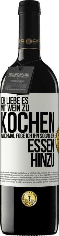 «Ich liebe es, mit Wein zu kochen. Manchmal füge ich ihn sogar dem Essen hinzu» RED Ausgabe MBE Reserve