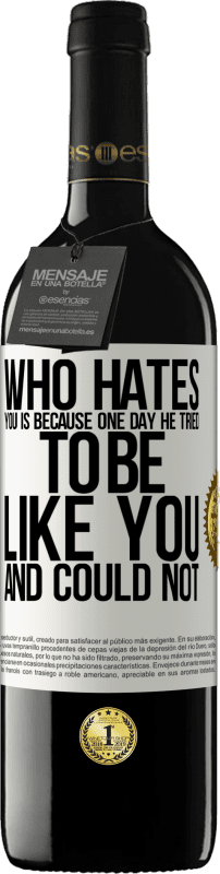 «Кто тебя ненавидит, потому что однажды он пытался быть похожим на тебя и не мог» Издание RED MBE Бронировать