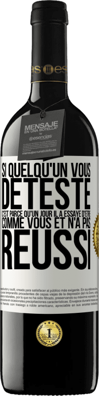 39,95 € | Vin rouge Édition RED MBE Réserve Si quelqu'un vous déteste c'est parce qu'un jour il a essayé d'être comme vous et n'a pas réussi Étiquette Blanche. Étiquette personnalisable Réserve 12 Mois Récolte 2015 Tempranillo