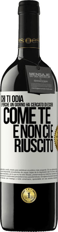 39,95 € Spedizione Gratuita | Vino rosso Edizione RED MBE Riserva Chi ti odia è perché un giorno ha cercato di essere come te e non ci è riuscito Etichetta Bianca. Etichetta personalizzabile Riserva 12 Mesi Raccogliere 2014 Tempranillo