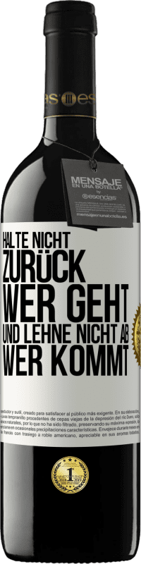 39,95 € | Rotwein RED Ausgabe MBE Reserve Halte nicht zurück, wer geht, und lehne nicht ab, wer kommt Weißes Etikett. Anpassbares Etikett Reserve 12 Monate Ernte 2015 Tempranillo