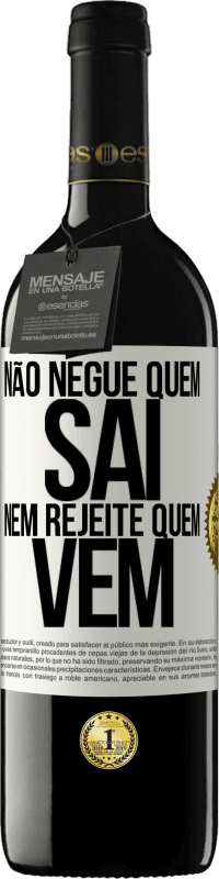 «Não negue quem sai, nem rejeite quem vem» Edição RED MBE Reserva