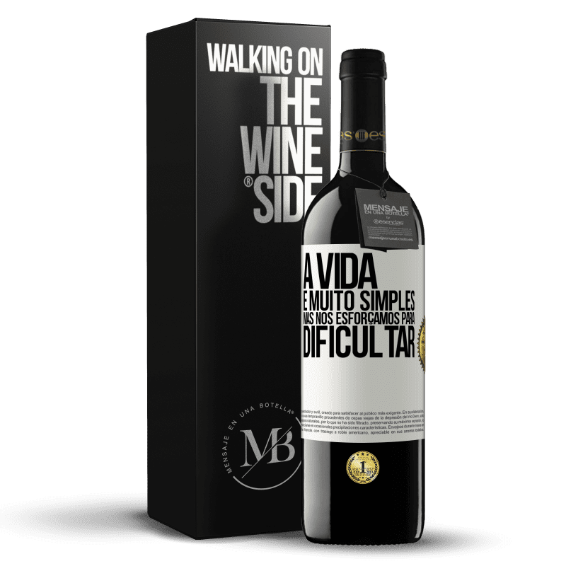 39,95 € Envio grátis | Vinho tinto Edição RED MBE Reserva A vida é muito simples, mas nos esforçamos para dificultar Etiqueta Branca. Etiqueta personalizável Reserva 12 Meses Colheita 2016 Tempranillo