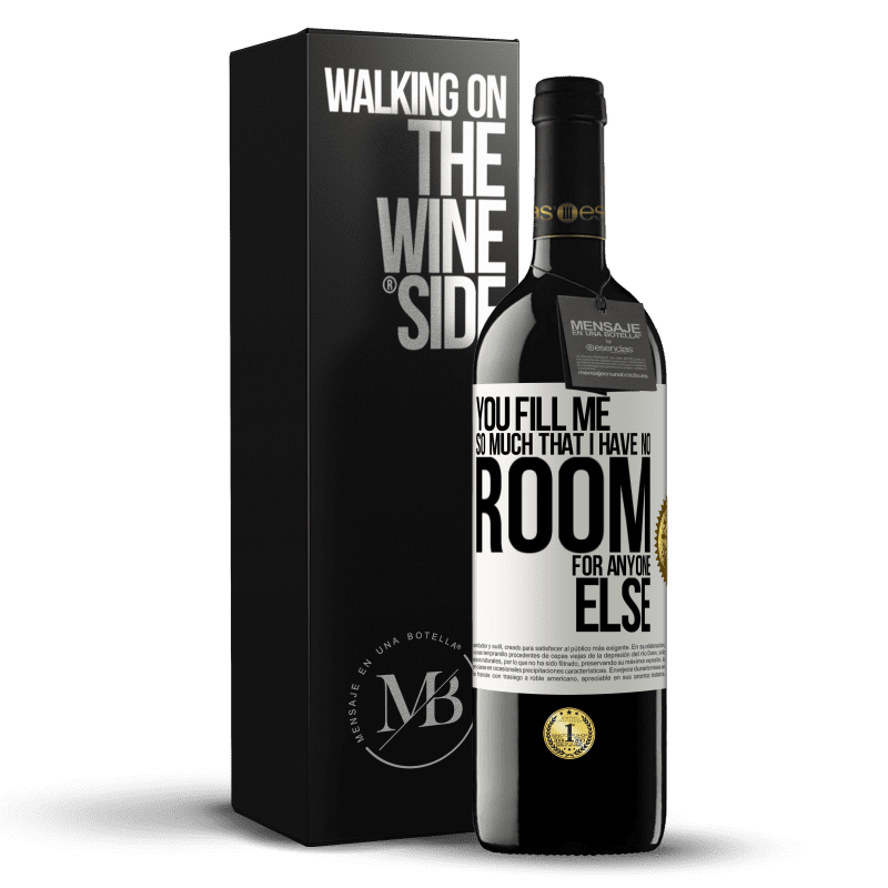 39,95 € Free Shipping | Red Wine RED Edition MBE Reserve You fill me so much that I have no room for anyone else White Label. Customizable label Reserve 12 Months Harvest 2014 Tempranillo