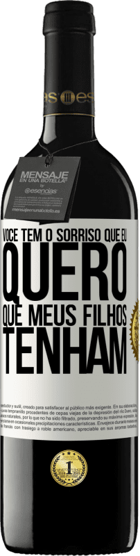 «Você tem o sorriso que eu quero que meus filhos tenham» Edição RED MBE Reserva