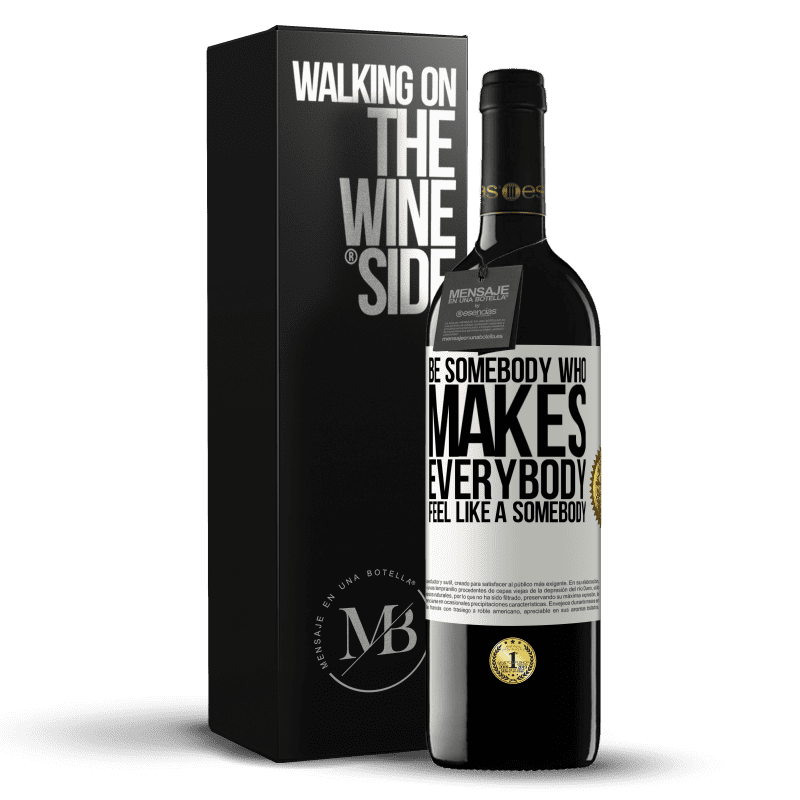 39,95 € 免费送货 | 红酒 RED版 MBE 预订 Be somebody who makes everybody feel like a somebody 白标. 可自定义的标签 预订 12 个月 收成 2016 Tempranillo