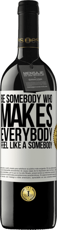 «Be somebody who makes everybody feel like a somebody» Édition RED MBE Réserve