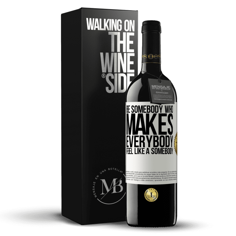 39,95 € Envoi gratuit | Vin rouge Édition RED MBE Réserve Be somebody who makes everybody feel like a somebody Étiquette Blanche. Étiquette personnalisable Réserve 12 Mois Récolte 2016 Tempranillo