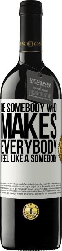 39,95 € | Vino rosso Edizione RED MBE Riserva Be somebody who makes everybody feel like a somebody Etichetta Bianca. Etichetta personalizzabile Riserva 12 Mesi Raccogliere 2015 Tempranillo