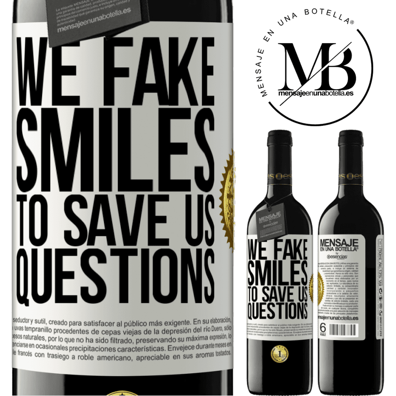 24,95 € Free Shipping | Red Wine RED Edition Crianza 6 Months We fake smiles to save us questions White Label. Customizable label Aging in oak barrels 6 Months Harvest 2019 Tempranillo