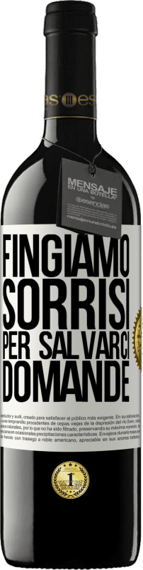 Spedizione Gratuita | Vino rosso Edizione RED MBE Riserva Fingiamo sorrisi per salvarci domande Etichetta Bianca. Etichetta personalizzabile Riserva 12 Mesi Raccogliere 2014 Tempranillo