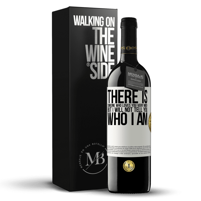 39,95 € Free Shipping | Red Wine RED Edition MBE Reserve There is someone who loves you very much, but I will not tell you who I am White Label. Customizable label Reserve 12 Months Harvest 2014 Tempranillo